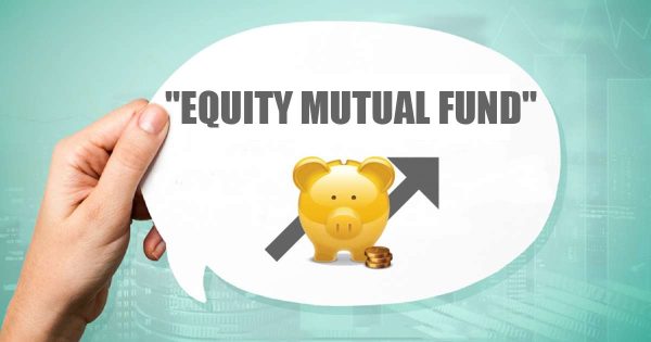 Equity Mutual Fund-ஐ எவ்வாறு தேர்வு செய்வது?