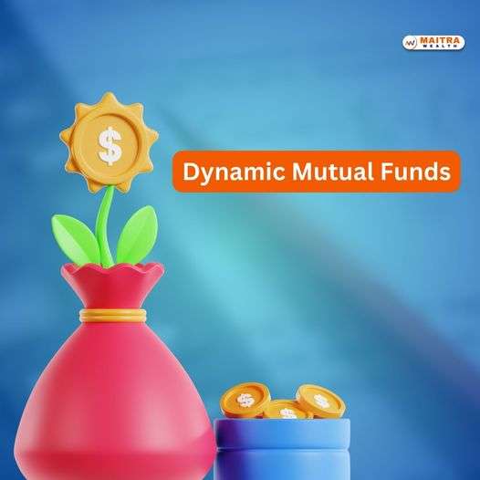 மியூச்சுவல் ஃபண்ட் உலகம்- Dynamic Mutual Funds